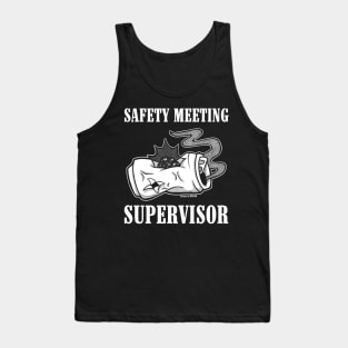 Safety meeting supervisor Tank Top